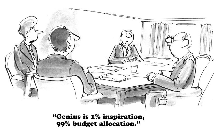 genius is 1 percent inspiration, 99 percent budget allocation